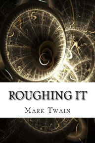 Title: Roughing It, Author: Mark Twain