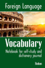 Foreign Language Vocabulary - Italian: Notebook for self-study and dictionary journal