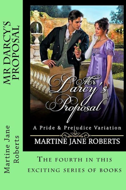 Mr Darcy S Proposal A Pride And Prejudice Variation By Martine Jane Roberts Paperback Barnes