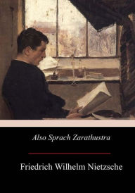 Title: Also sprach Zarathustra: Ein Buch fï¿½r Alle und Keinen, Author: Friedrich Wilhelm Nietzsche