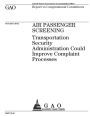 Air passenger screening: Transportation Security Administration could improve complaint processes : report to congressional committees.