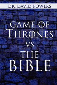Title: Game of Thrones vs. the Bible, Author: Dr. David Powers