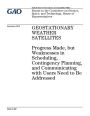 Geostationary weather satellites: progress made, but weaknesses in scheduling, contingency planning, and communicating with users need to be addressed : report to the Committee on Science, Space, and Technology, House of Representatives.