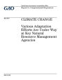 Climate change: various adaptation efforts are under way at key natural resource management agencies : report to congressional requesters.