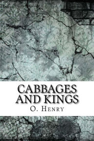 Title: Cabbages and Kings, Author: O. Henry