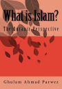What is Islam?: The Quranic Perspective