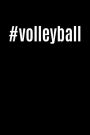 #volleyball: Cool Sports Blank Book, Journal, Diary, Notebook for Men & Women