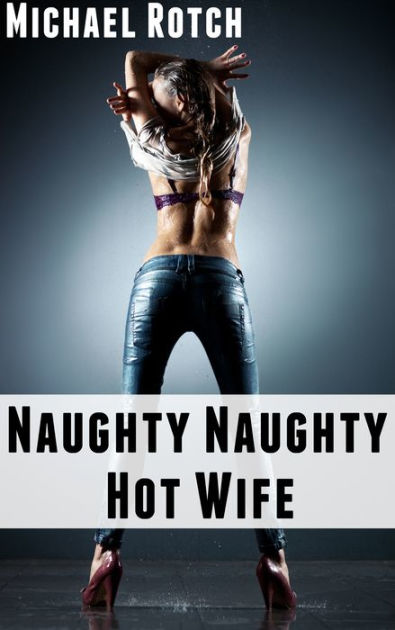 Naughty Hot Wife