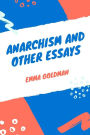 Anarchism and Other Essays