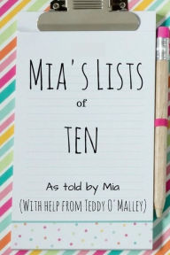 Title: Mia's Lists of Ten, Author: Teddy O'Malley