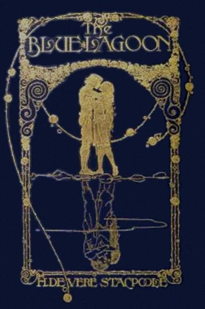 The Blue Lagoon A Romance By Henry De Vere Stacpoole William Andrew Willy Pogany Paperback Barnes Noble