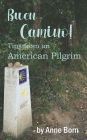 Buen Camino!: Tips from an American Pilgrim