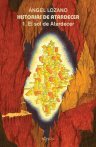 Title: 1. El sol de Atardecer: La saga del Interior de la Tierra, Author: Angel Lozano