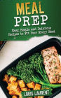 Meal Prep: Easy, Delicious Recipes