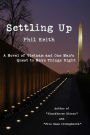 Settling Up: A Novel of Vietnam and One Man's Quest to Make Things Right