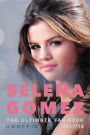Selena Gomez: The Ultimate Unofficial Selena Gomez Fan Book 2017/18: Selena Gomez Quiz, Facts, Quotes and Photos