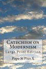 Catechism on Modernism: Large Print Edition