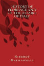 History of Florence and of the Affairs of Italy: From the Earliest Times to the Death of Lorenzo The Magnificent