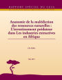 Anatomie de la malédiction des ressources naturelles: L'investissement prédateur dans Les industries extractives en Afrique