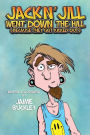 Jack n' Jill Went Down The Hill: (because they got kicked out)
