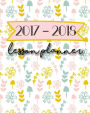 2017 - 2018 Academic Year Homeschool Planner: Weekly and Monthly Schedule Organizer and Journal (Sep 2017 - Aug 2018)