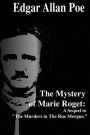 The Mystery of Marie Roget: A Sequel to