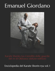 Title: Karate Shorin-ryu (deluxe edition): L'ereditï¿½ delle guardie del re di Okinawa, Author: Emanuel Giordano