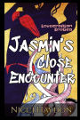 Jasmin's Close Encounter