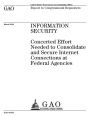 Information security: concerted effort needed to consolidate and secure Internet connections at federal agencies : report to congressional requesters.