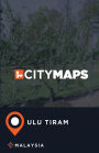City Maps Ulu Tiram Malaysia
