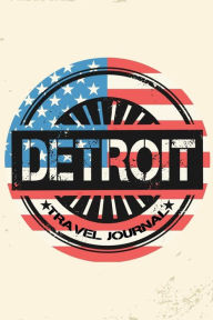 Title: Detroit Travel Journal: Blank Lined Vacation Holiday Notebook, Author: Harper Hallson
