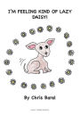 I'm Feeling Kind of Lazy Daisy!