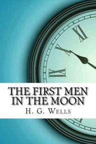 Title: The First Men in the Moon, Author: H. G. Wells