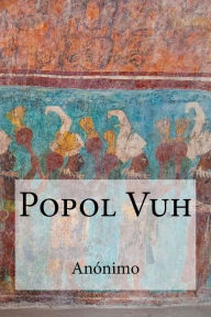 Title: Popol Vuh, Author: Anonimo