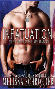 Title: Infatuation: A Little Harmless Military Romance, Author: Melissa Schroeder
