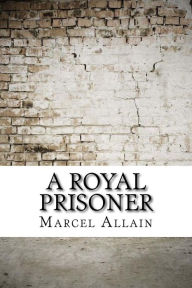 Title: A Royal Prisoner, Author: Pierre Souvestre