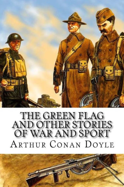 The Green Flag and Other Stories of War and Sport
