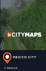 City Maps Mexico City Mexico