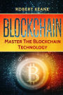 Blockchain: Master The Blockchain Technology