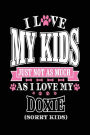 I Love My Kids Just Not As Much As I Love My Doxie (Sorry Kids): Diary Journal Notebook (notebook, journal, diary)