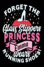 Forget The Glass Slippers Princess Emma Wears Running Shoes: Notebooks For Girls