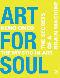 Title: Art for Soul - Work Report 3: Die Geheimnisse einer Brain Machine, Author: Keno Oneo