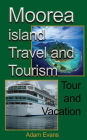 Moorea island Travel and Tourism: Tour and Vacation
