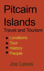 Pitcairn Islands Travel and Tourism: Locations, Tour, History, People