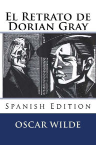 Title: El Retrato de Dorian Gray (Spanish Edition), Author: Oscar Wilde