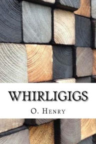 Title: Whirligigs, Author: O. Henry