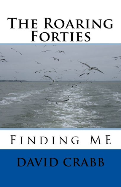 The Roaring Forties By David W Crabb Paperback Barnes And Noble®