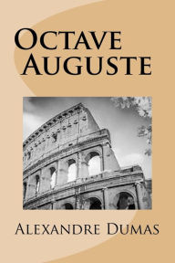 Title: Octave Auguste, Author: Alexandre Dumas
