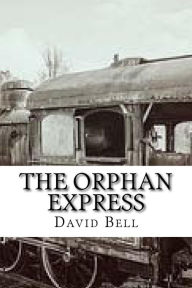 Title: The Orphan Express, Author: Tony Bell