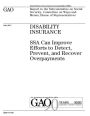 Disability insurance: SSA can improve efforts to detect, prevent, and recover overpayments : report to the Subcommittee on Social Security, Committee on Ways and Means, House of Representatives.